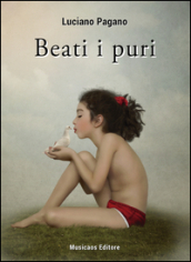 Beati i puri - Luciano Pagano