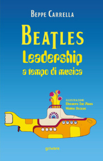 Beatles. Leadership a tempo di musica - Beppe Carrella