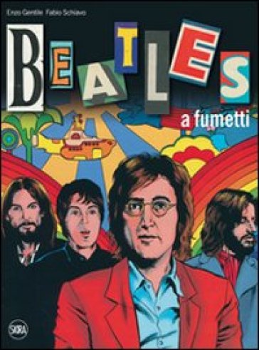 Beatles a fumetti. Ediz. illustrata (I) - E. Gentile - F. Schiavo - Enzo Gentile - Fabio Schiavo