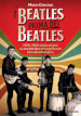 I Beatles prima dei Beatles. 1956-1963: dalle origini a «Love me do» e all esplosione della Beatlemania