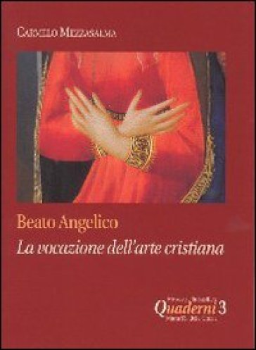 Beato Angelico: la vocazione dell'arte cristiana - Carmelo Mezzasalma