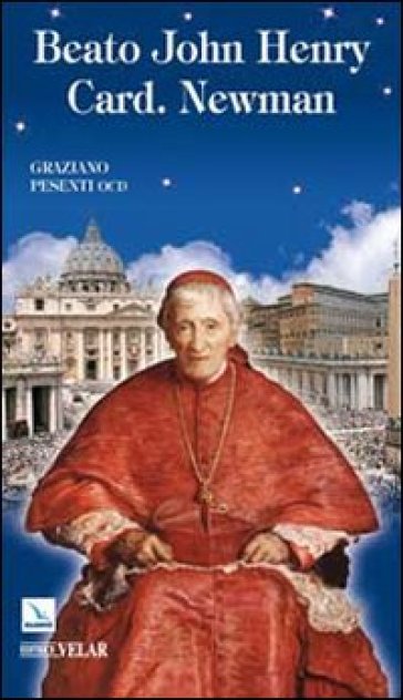 Beato John Henry Card. Newman - Graziano Pesenti