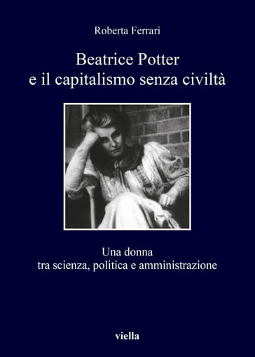 Beatrice Potter e il capitalismo senza civiltà - Roberta Ferrari