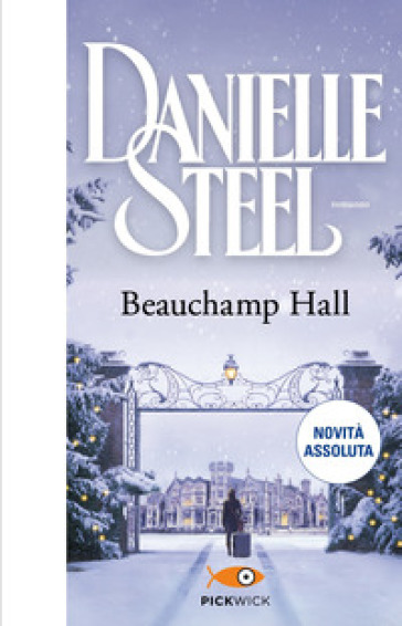 Beauchamp Hall. Ediz. italiana - Danielle Steel