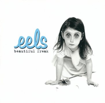 Beautiful freak - Eels