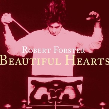 Beautiful hearts - Robert Forster