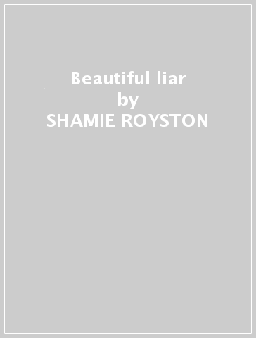 Beautiful liar - SHAMIE ROYSTON