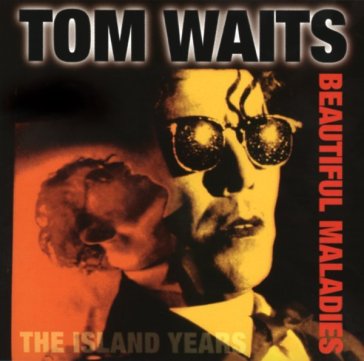 Beautiful maladies 1983-93 - Tom Waits