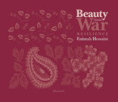 Beauty Amid War. Resilience. Ediz. illustrata