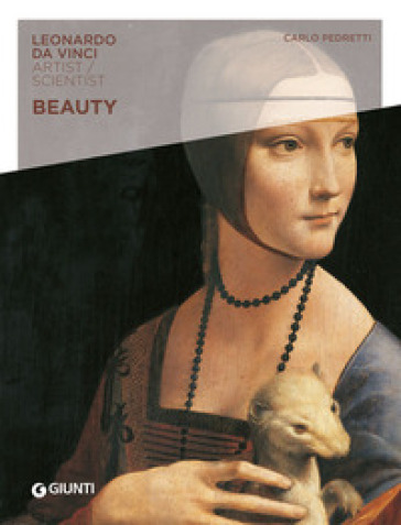 Beauty. Leonardo da Vinci. Artist / scientist - Carlo Pedretti