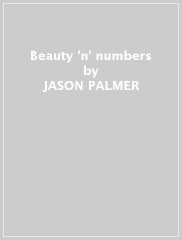 Beauty 'n' numbers - JASON PALMER