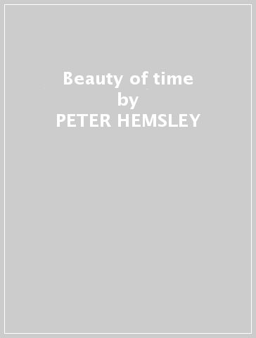 Beauty of time - PETER HEMSLEY