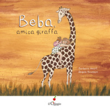 Beba, amica giraffa. Ediz. a colori - Barbara Heart