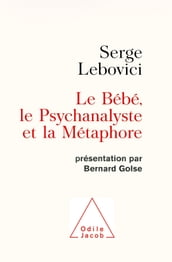 Le Bébé, le Psychanalyste et la Métaphore