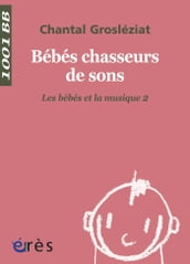 Bébés chasseurs de sons - 1001 bb n°21