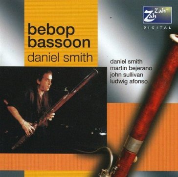 Bebop bassoon - Daniel Smith