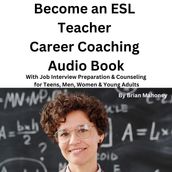 Become an ESL Teacher Career Coaching Audio Book