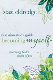 Becoming Myself 8-Session Study Guide