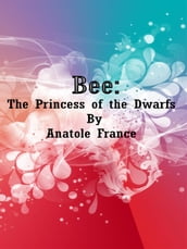 Bee: The Princess of the Dwarfs