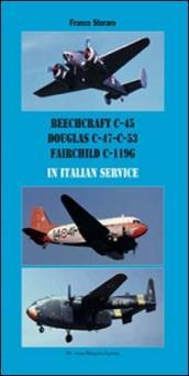 Beechcraft C-45, Douglas C-47 C-53, Fairchild C-119G in italian service. Ediz. italiana e inglese