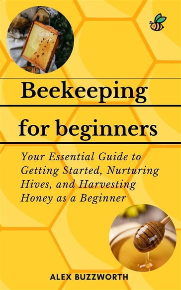 Beekeeping for Beginners - Alex Buzzworth