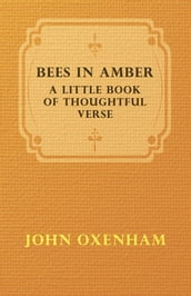 Bees in Amber - A Little Book of Thoughtful Verse