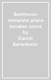 Beethoven complete piano sonatas & conce