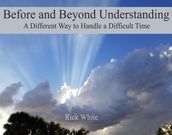 Before and Beyond Understanding