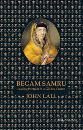 Begam Samru: Fading Portrait in a Gilded Frame