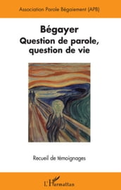 Bégayer - question de parole, question de vie - recueil de t