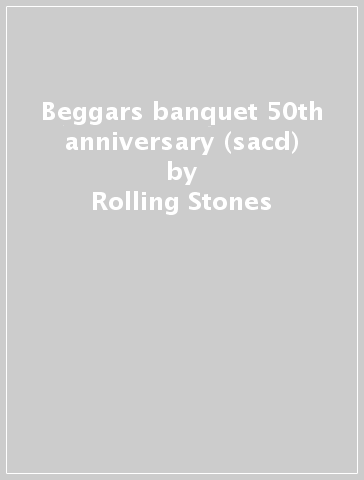 Beggars banquet 50th anniversary (sacd) - Rolling Stones