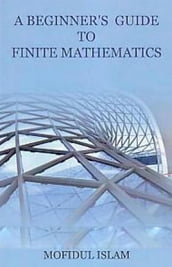A Beginner s Guide To Finite Mathematics