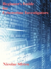 Beginner s Guide for Cybercrime Investigators