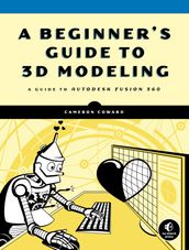 A Beginner s Guide to 3D Modeling