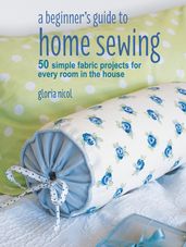 A Beginner s Guide to Home Sewing