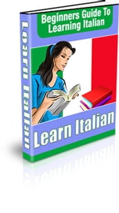 Beginner s Guide to Learning Italian!