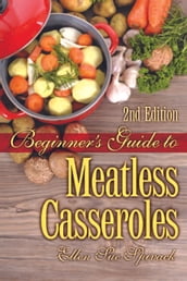 Beginner s Guide to Meatless Casseroles