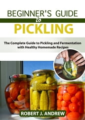 Beginner s Guide to Pickling