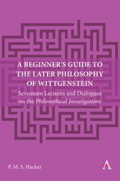 A Beginner s Guide to the Later Philosophy of Wittgenstein