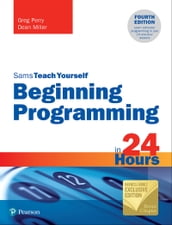 Beginning Programming in 24 Hours, Sams Teach Yourself (Barnes & Noble Exclusive Edition)