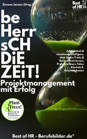 Beherrsch die Zeit! Projektmanagement mit Erfolg