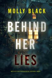 Behind Her Lies (An Elise Close Psychological ThrillerBook One)