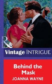 Behind the Mask (Mills & Boon Vintage Intrigue)