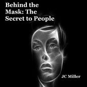 Behind the Mask: The Secret to People