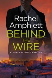 Behind the Wire (Dan Taylor spy thrillers, book 4)