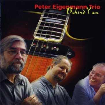 Behind you - Eigenmann Peter Trio