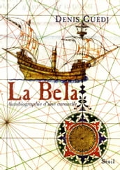 La Bela. Autobiographie d une caravelle