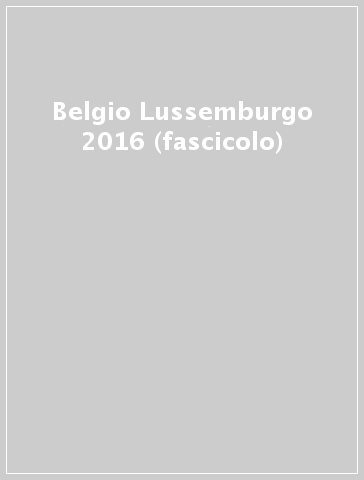 Belgio Lussemburgo 2016 (fascicolo)