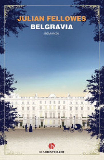 Belgravia - Julian Fellowes