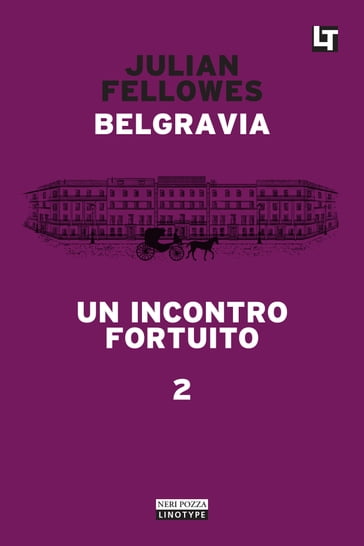 Belgravia capitolo 2 - Un incontro fortuito - Julian Fellowes